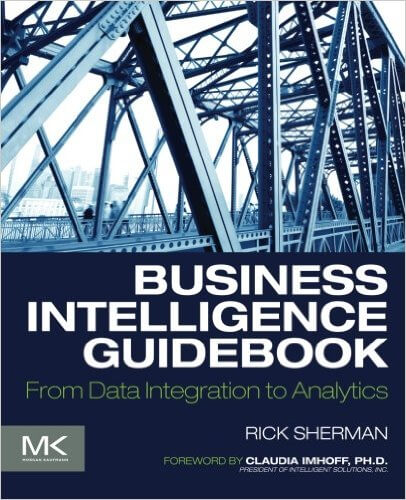 "Business Intelligence Guidebook: From Data Integration To Analytics" by Rick Sherman