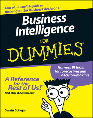 Business Intelligence for dummies by Swain Scheps