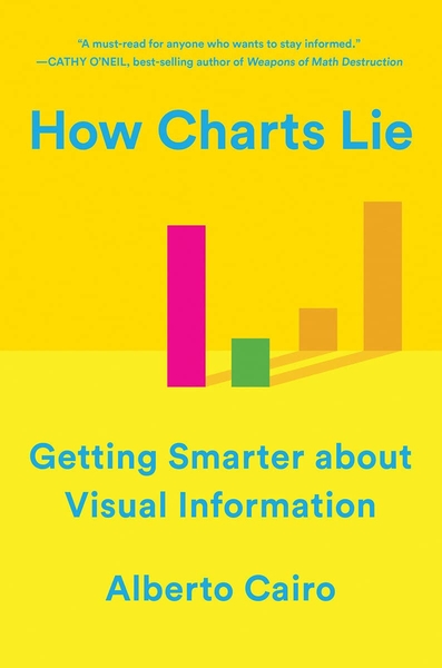 How charts lie: Getting smarter about visual information - Alberto Cairo 