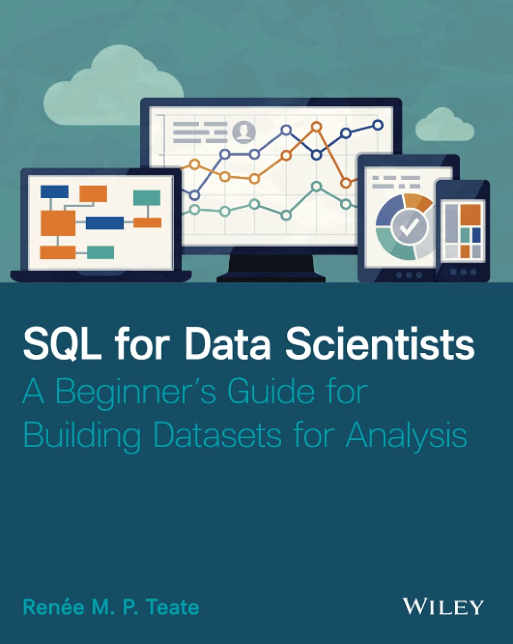 "SQL for Data Scientists" by Renee M.P. Teate
