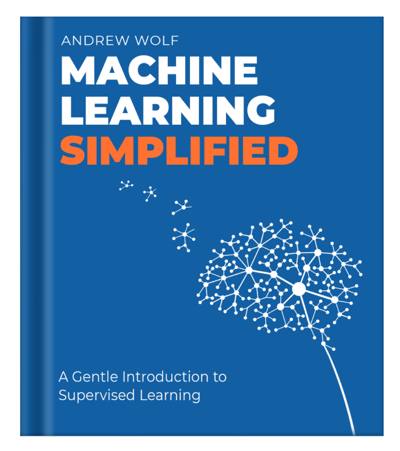 Data science book: machine learning simplified by Andrew Wolf 